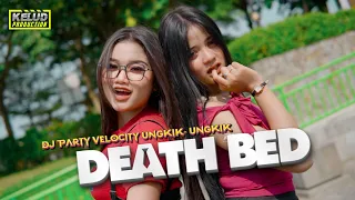 dj party velocity ungkik ungkik death bed