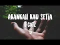 Download Lagu Lyric/lirik Akan kah Kau Setia - D'cozt ( Cover )