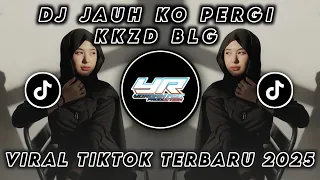 dj jauh ko pergi viral tiktok terbaru 2025 yordan remix scr