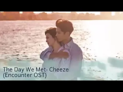Download MP3 The Day We Met - CHEEZE Encounter OST FULL LYRIC VIDEO