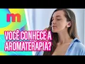 Download Lagu Conheça a aromaterapia e os seus benefícios para a saúde! - Mulheres (04/09/2025)