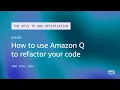How to use Amazon Q to refactor your code The Keys to AWS Optimization S13 E9