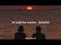 Mi sobrino memo - detalles (letra)