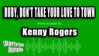 Kenny Rogers - Ruby Don t Take Your Love To Town Karaoke Version