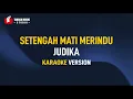 Download Lagu Judika - Setengah Mati Merindu (Karaoke)