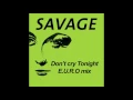 Download Lagu SAVAGE - Don't Cry Tonight EURO Mix By Lee Marrow