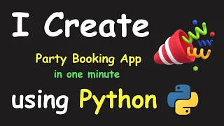 I CREATE PARTY BOOKING APP IN 1 MIN USING PYTHON LEARN PYTHON BY BUILDING SIMPLE PROJECTS