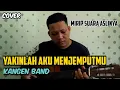 Download Lagu YAKINLAH AKU MENJEMPUTMU - KANGEN BAND || ANK OFFICIAL COVER