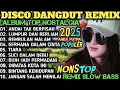 Lagu ALBUM REMIX DANGDUT POP NOSTALGIA 2025 ❗❗SPESIAL LAGU KENANGAN TERPOPULER