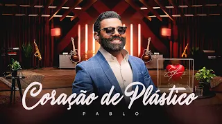 Pablo - Coração De Plástico ( O Amor É Brega )