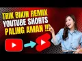 Lagu Rahasia Bikin Shorts Remix Yotube Yang Aman Dan Bebas Copyright‼️Tutorial Youtuber Pemula