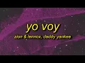 Download Lagu Zion \u0026 Lennox - Yo Voy (TikTok Remix/sped up) Lyrics ft. Daddy Yankee | i'm gonna f you up