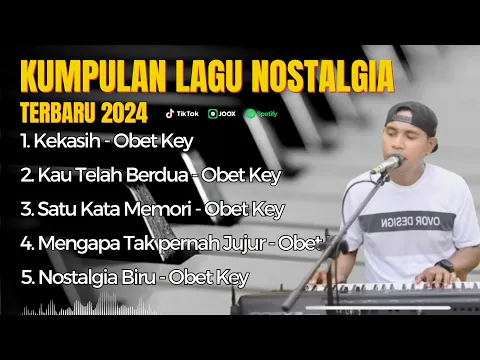 Download MP3 OBET KEY COVER FULL ALBUM -  LAGU NOSTALGIA TERBAIK SEPANJANG MASA - TERBARU 2024