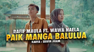 rafif maula ft wawa naela paik manga balulua official music video 
