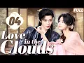 Download Lagu Love in The Clouds☁️EP04| Devil prince fell in love with the poor girl and asked her to marry him！