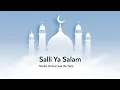 Download Lagu Qasidah Sali Ya Salam | صَلِّ يَا سَلَامْ | Muhammad Ibn Yellis | Arabic with English translations |