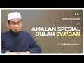 Amalan Spesial di Bulan Sya'ban - Ustadz Adi Hidayat
