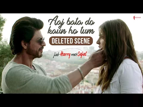 Download MP3 Aaj Bata Do Kaun Ho Tum | Jab Harry Met Sejal | Deleted scene