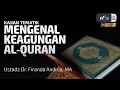 Download Lagu Mengenal Keagungan Al-Quran - Ustadz Dr. Firanda Andirja, MA