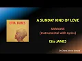 A SUNDAY KIND OF LOVE - ETTA JAMES - KARAOKE (HQ)