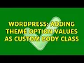 Wordpress Adding theme option values as custom body class