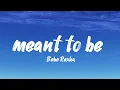 Bebe Rexha ‒ Meant To Be  (Lyrics video ) ft. Florida Georgia Line