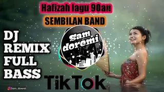 dj hafizah sembilan band tik tok viral x tarek sis semongko x enak susunya pokemon