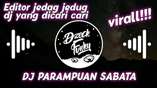 Download DJ YANG DICARI CARI EDITOR JEDAG JEDUG VIRAL DJ PARAMPUAN SABATA RAHMAD FAUZI TERBARU 2020 MP3