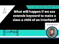 Using extends keyword to make a class a child of an interface Core Java Interview Question