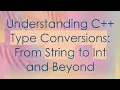Understanding C Type Conversions From String to Int and Beyond