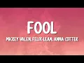 Download Lagu Mickey Valen, Felix Lean, Anna Cotter - Fool (Lyrics)