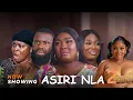 Download Lagu ASIRI NLA 2 Latest Yoruba Movie 2025 Ronke Odusanya, Damilola Oni, Lanre Adediwura, Atori, Anti Sidi
