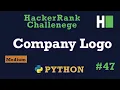 47 Company Logo Hackerrank Python Solution Explained