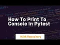 How to print to console in pytest