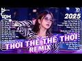 Download Lagu Thời Thế Thế Thời Remix ♫ BXH Nhạc Trẻ Remix Hay Nhất 2025 - Top 15 Bản EDM Hot Trend TRIỆU VIEW
