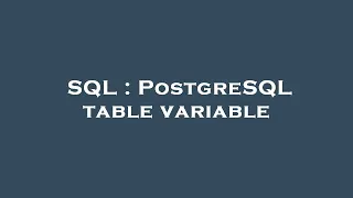SQL PostgreSQL table variable