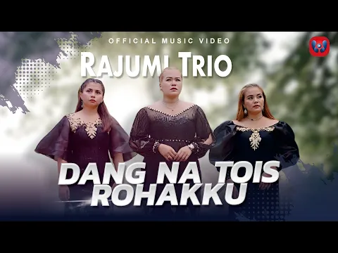 Download MP3 Rajumi Trio - Dang Na Tois Rohakku (Official Music Video)