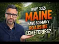Why Does Maine Have So Many Roadside Cemeteries