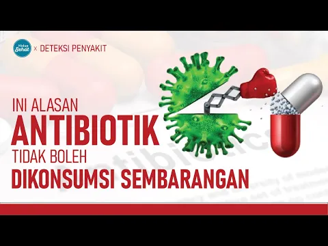 Jangan Sembarangan Konsumsi Antibiotik, Ini Resikonya!