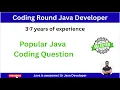 Coding Question for Java Developer having 3-7 years of exp