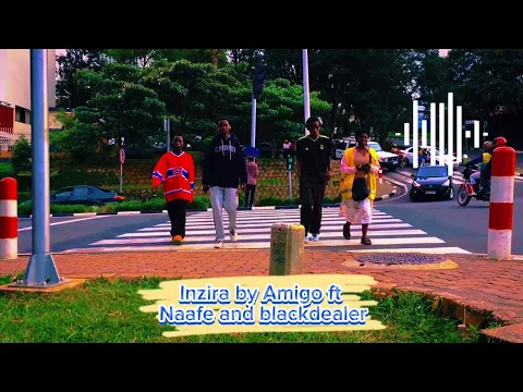 Download MP3 Inzira by Amigo ft Naafe & Blackdealer official visualizer