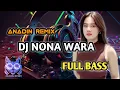 Download Lagu DJ NONA WARA LORONG ANGGUN ! NONA WARA FULL BASS TIKTOK VIRAL 2024