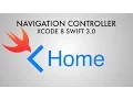 How To Use The Navigation Controller In Xcode 8 Swift 3 0
