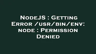 NodeJS Getting Error env node Permission Denied