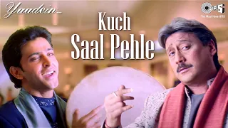 kuch saal pehle yaadein hrithik roshan jackie shroff kareena kapoor hari haran anu malik