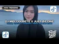 Lagu DJ MELODI BETE X JUST BE ONE ENAKEUN VIRAL TIKTOK TERBARU YANG KALIAN CARI!!