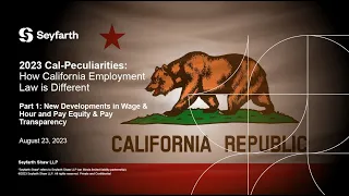2023 Cal-Peculiarities Part 1 New Developments in Wage Hour and Pay Equity Pay Transparency