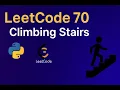 LeetCode 70 Climbing Stairs in Python Easy Coding Tutorial for Beginners