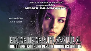 Download 🎧 KECANTIKAN SUPRANATURAL ★ Meningkatkan Aura Pesona Magnetis Cantik Maksimal MP3