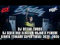 Lagu DJ BECAK TURBO ll DJ SEDIA AKU SEBELUM HUJAN X PEMERE DIBATA TERBARU SUPER TINGGI 2025